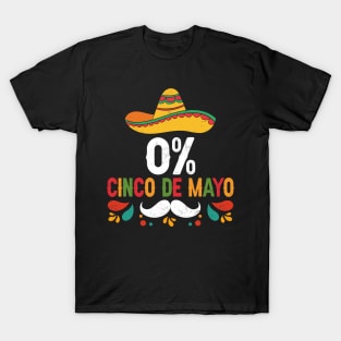 0% Cinco De Mayo Fiesta Sombrero Funny T-Shirt